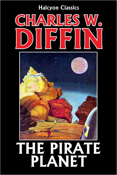 The Pirate Planet by Charles W. Diffin