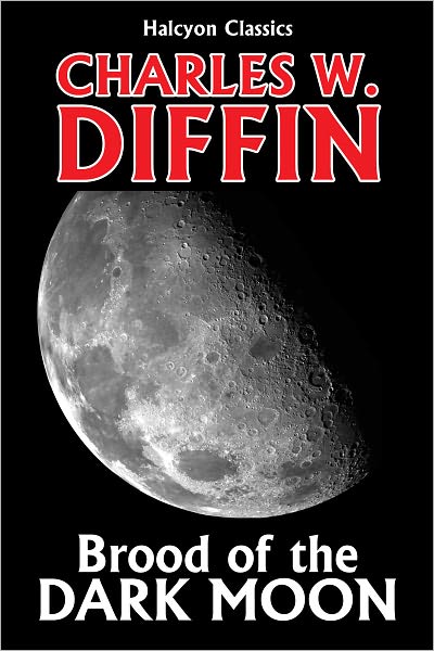 Brood of the Dark Moon by Charles W. Diffin