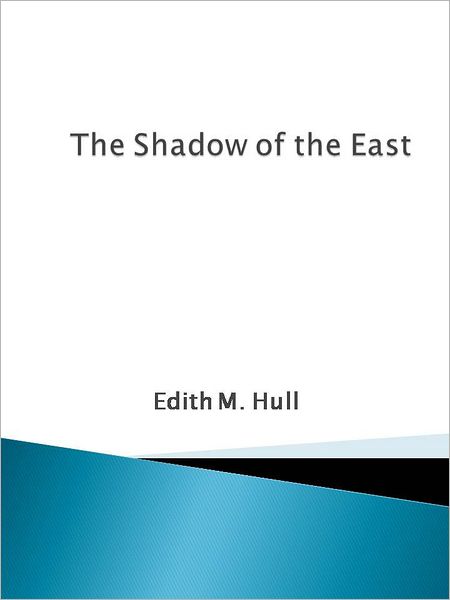 The Shadow of the East`