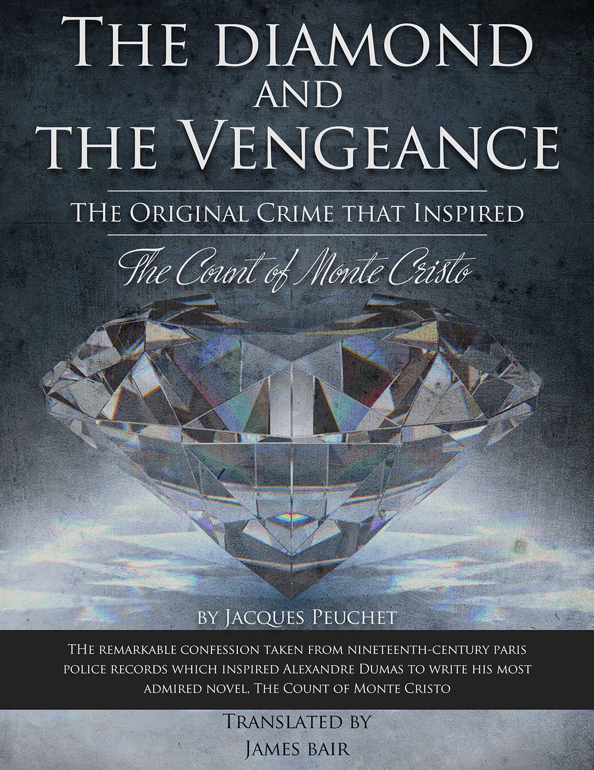 The Diamond and the Vengeance:The True Crime that Inspired The Count of Monte Cristo