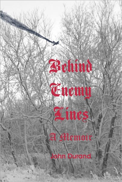 Behind Enemy Lines: a memoir