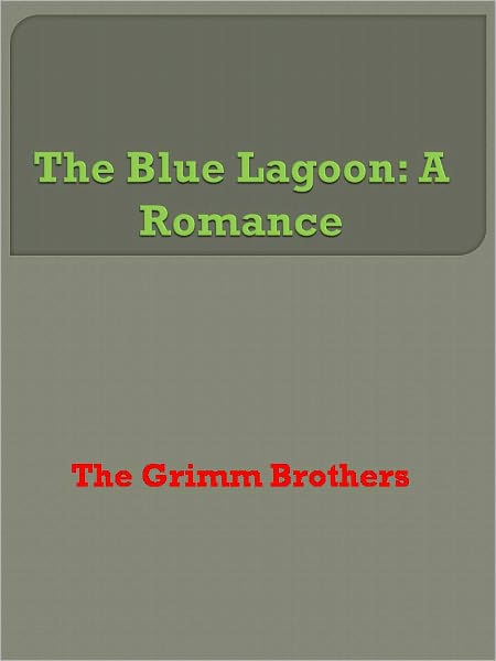 The Blue Lagoon: A Romance