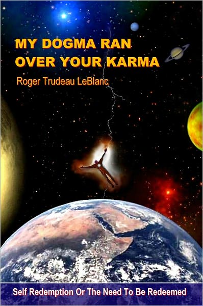 My Dogma Ran Over Your Karma
