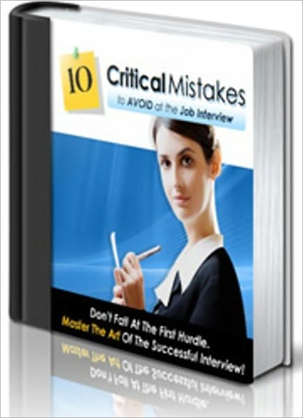 The 10 Most Critical Mistakes to Avoid in Your Initial Job Interview