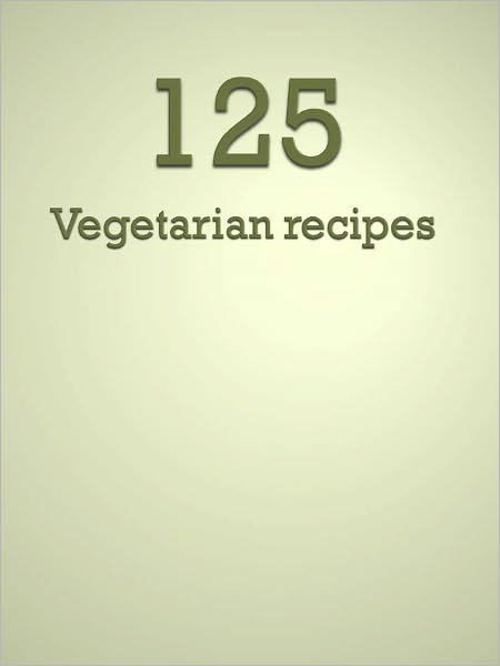 125 Vegetarian recipes