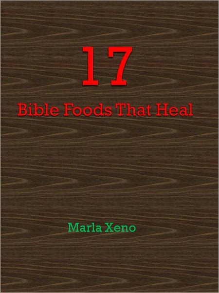 17 Bible Foods That Heal