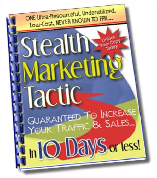A Stealth Marketing Tactic That Guarantees Results!