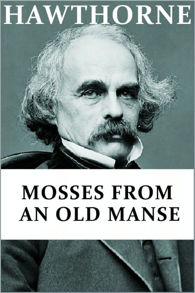 Mosses from an Old Manse - 26 Short Stories