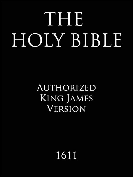 THE BIBLE: AUTHORIZED KING JAMES VERSION HOLY BIBLE FOR NOOK (With Nook MasterLink Technology) Best Selling Bible of All Time - KJV Complete Old Testament & New Testament (NOOKbook) The King James Bible / The Bible for Nook