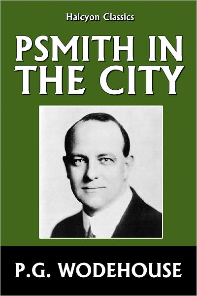 Psmith in the City by P.G. Wodehouse