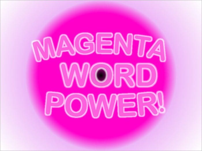 MAGENTA WORD POWER!