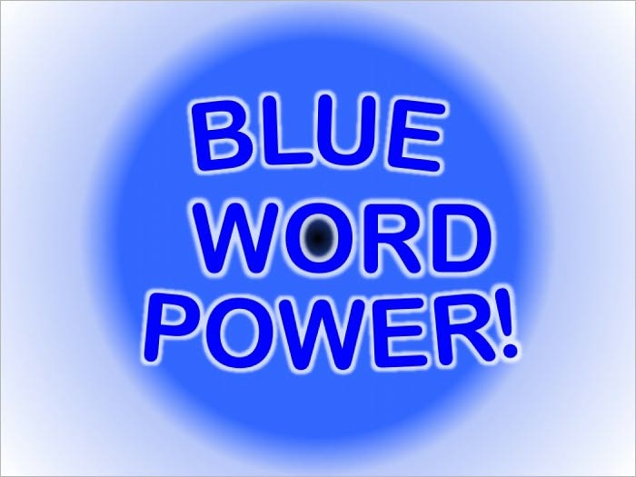 BLUE WORD POWER!