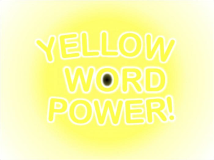 YELLOW WORD POWER!