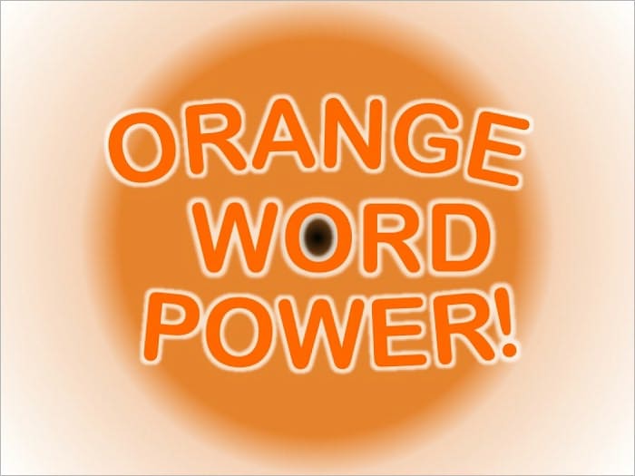 ORANGE WORD POWER!
