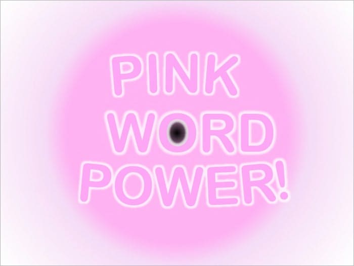 PINK WORD POWER!