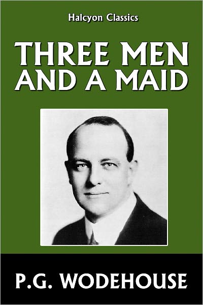 Three Men and a Maid by P.G. Wodehouse