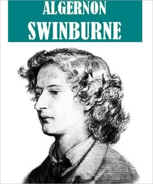 The Essential Algernon Charles Swinburne Collection