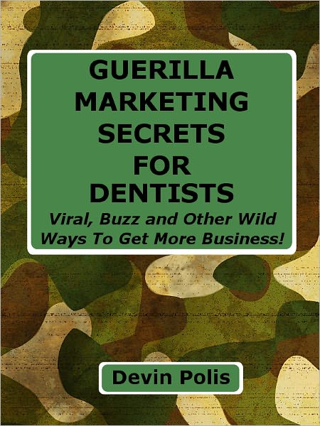 Guerilla Marketing Secrets for Dentists