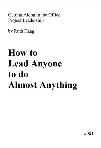 How to Lead Anyone to Do Almost Anything