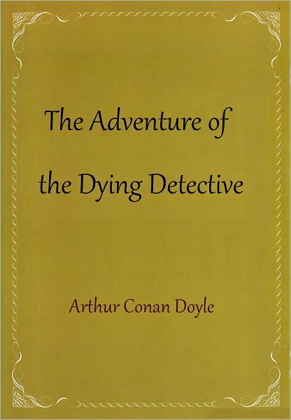 The Adventure of the Dying Detective