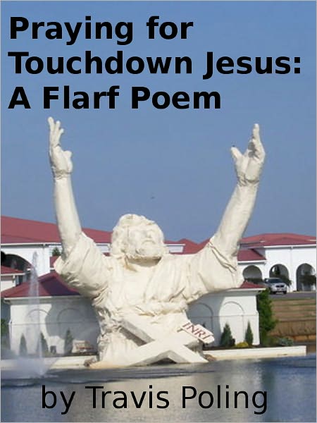 Praying for Touchdown Jesus: A Flarf Poem