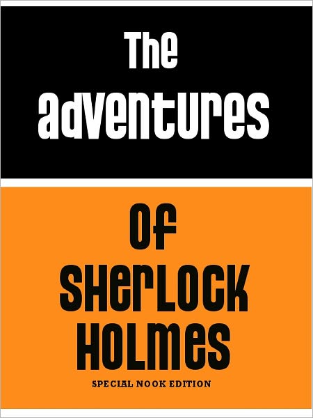 The Adventures of Sherlock Holmes- Special NOOK Edition