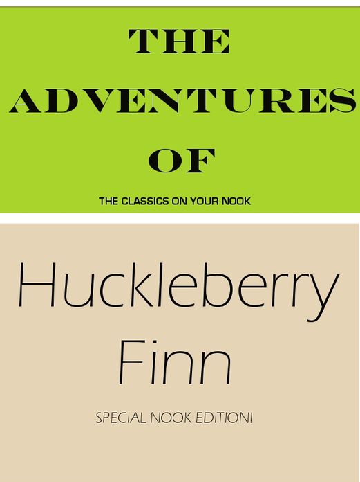The Complete Adventures of Huckleberry Finn- Special NOOK Edition with a FREE Gift- "A Dog's Tale" by Mark Twain