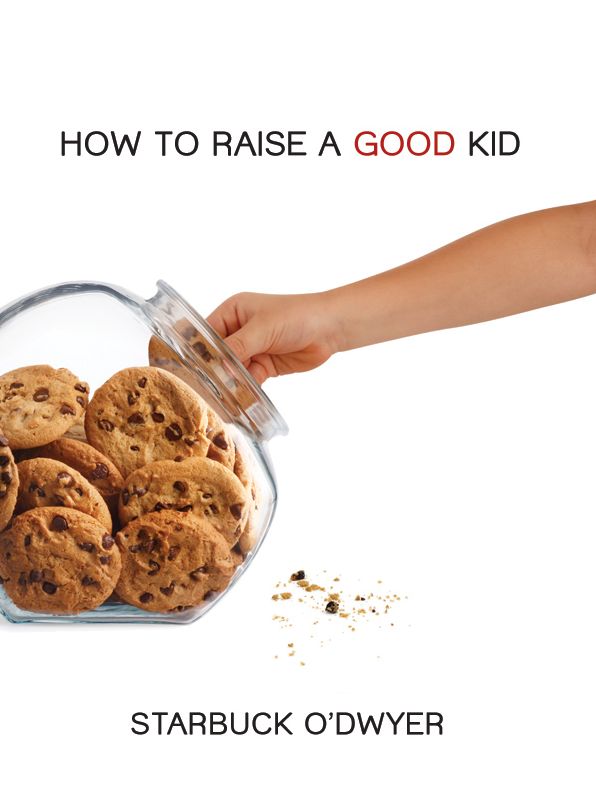 How To Raise A Good Kid