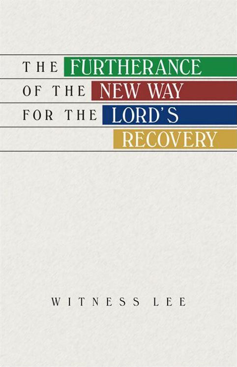 The Furtherance of the New Way for the Lord's Recovery