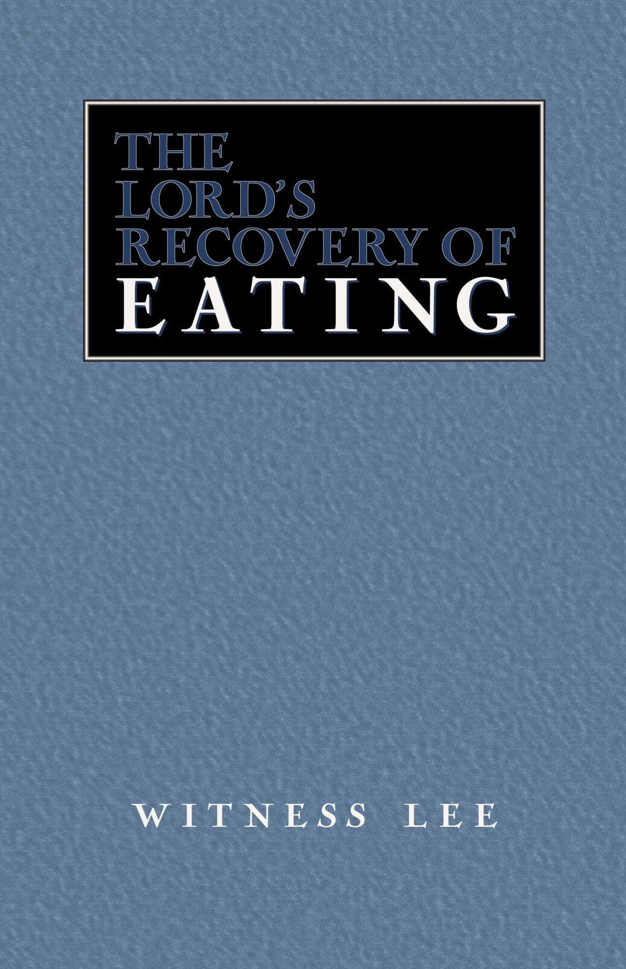 The Lord's Recovery of Eating