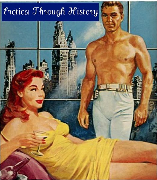 Erotica Through History (Nook edition, Erotic Fiction including Kama Sutra, Decameron, Satyricon, Fanny Hill and Venus in Furs)
