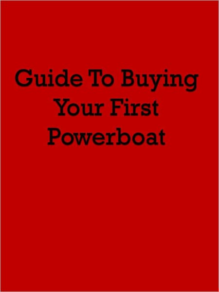 Guide To Buying Your First Powerboat
