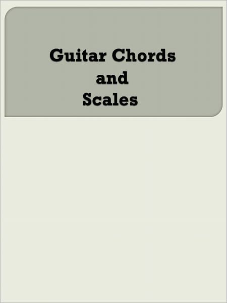 Guitar Chords and Scales