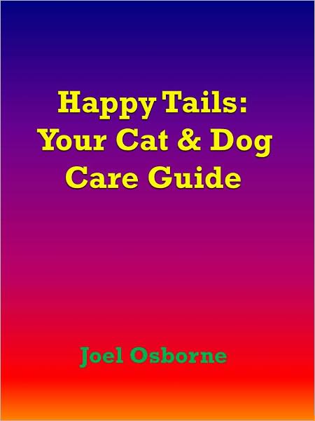 Happy Tails: Your Cat & Dog Care Guide