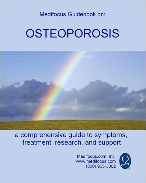Medifocus Guidebook on: Osteoporosis