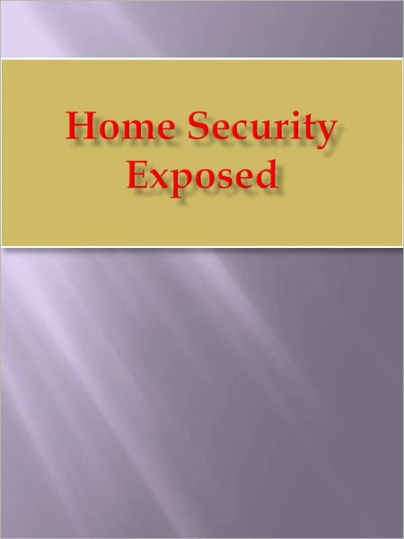 Home Security Exposed