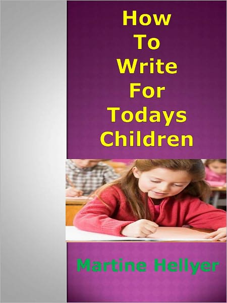 How to Write for Todays Children