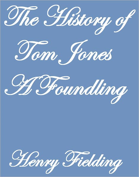 The History of Tom Jones, A Foundling