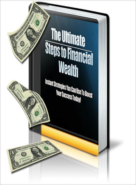 The Ultimate Steps to Financial Wealth