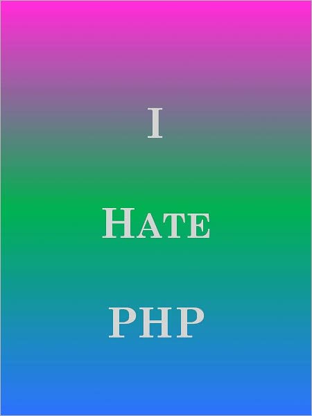 I Hate PHP