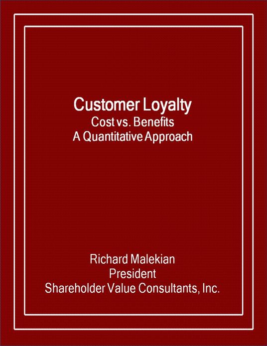 Customer Loyalty: Cost vs. Benefits - A Quantitative Approach