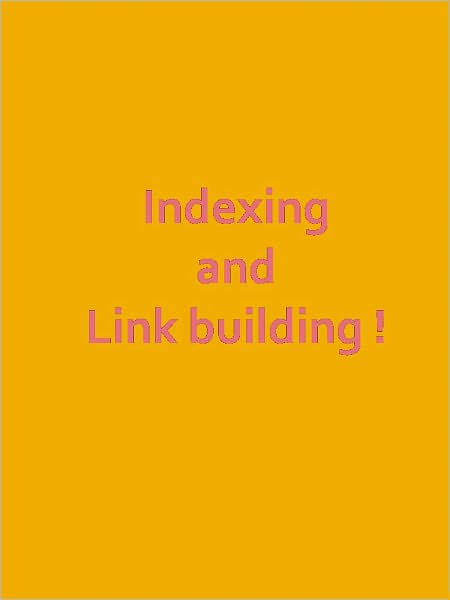 Indexing and Link building