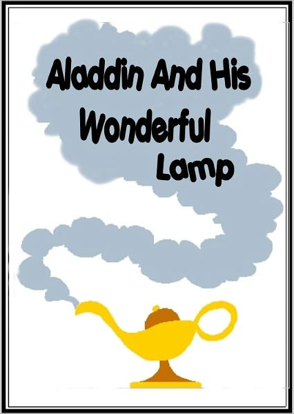 Aladdin and His Wonderful Lamp