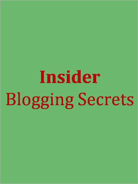 Insider Blogging Secrets