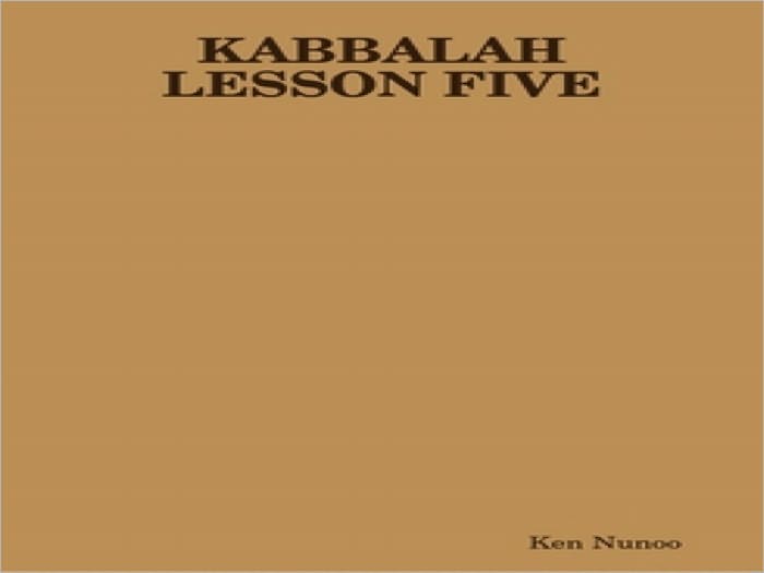 KABBALAH LESSON FIVE
