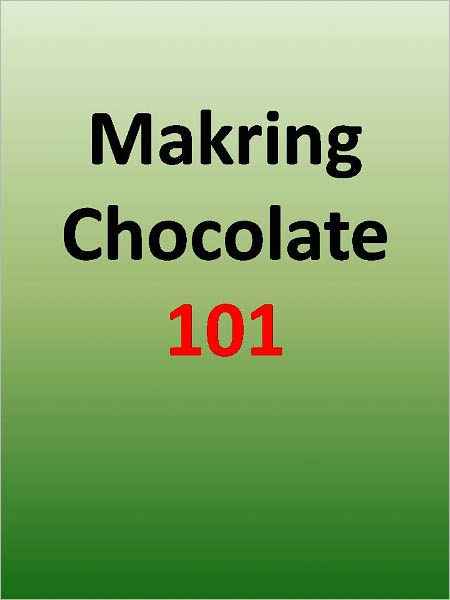 Making Chocolate 101