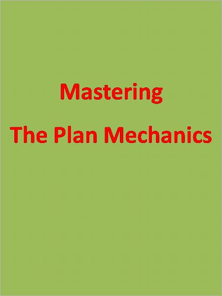 Mastering The Plan Mechanics