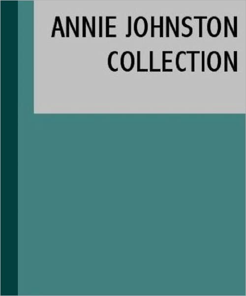 The Essential Annie Johnston Collection (12 books)