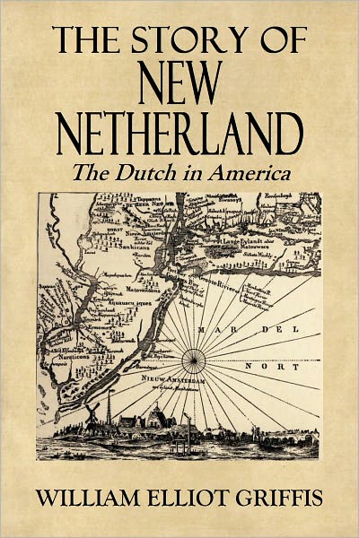 THE STORY OF NEW NETHERLAND - The Dutch in America