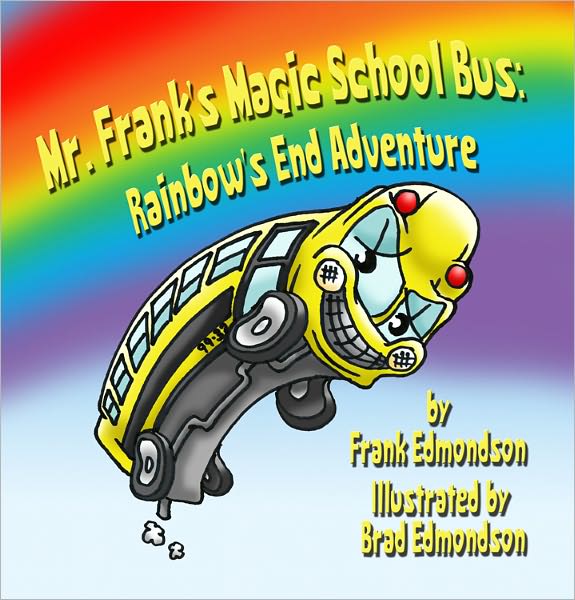 Mr. Frank's Magic School Bus:: Rainbow's End Adventure